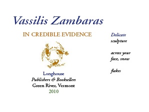 2010. Vassilis Zambaras. IN CREDIBLE EVIDENCE . A three color fold-out booklet of poems with wrap around band.